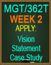 MGT/362T WK2 Apply: Vision Statement Case Study